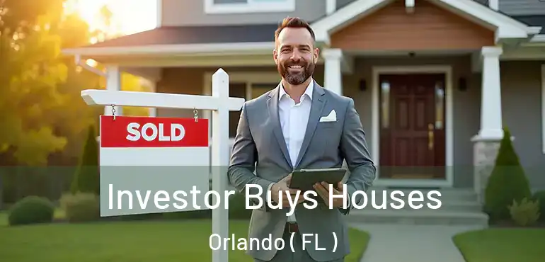 Investor Buys Houses Orlando ( FL )