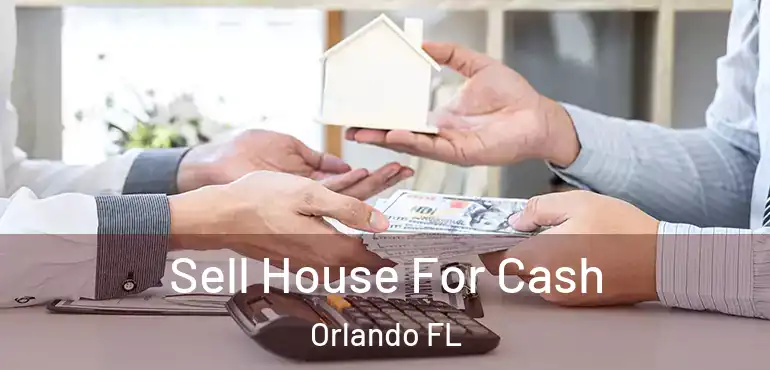  Sell House For Cash Orlando FL