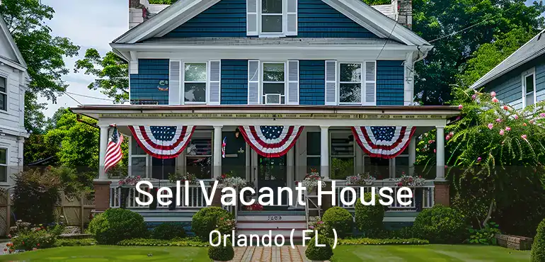  Sell Vacant House Orlando ( FL )
